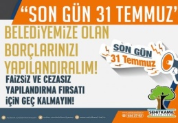 Borçlar, 31 Temmuz akşamına kadar yapılandırılabilir
