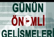 Bugün neler oldu? 27 Mayıs 2018 akşam bülteni...
