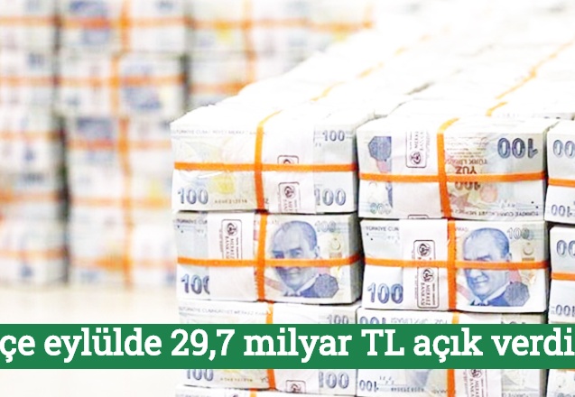 Bütçe eylülde 29,7 milyar TL açık verdi