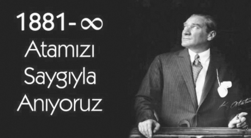 Büyük Ata’yı minnet ve şükranla anıyoruz