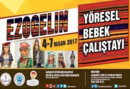 Büyükşehir Belediyesi tarafından “Ezo Gelin Yöresel Bebek Çalıştayı” yapılacak. 