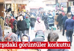 Çarşıdaki görüntüler korkuttu