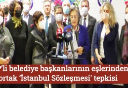 CHP’li belediye başkanlarının eşlerinden ortak ‘İstanbul Sözleşmesi' tepkisi