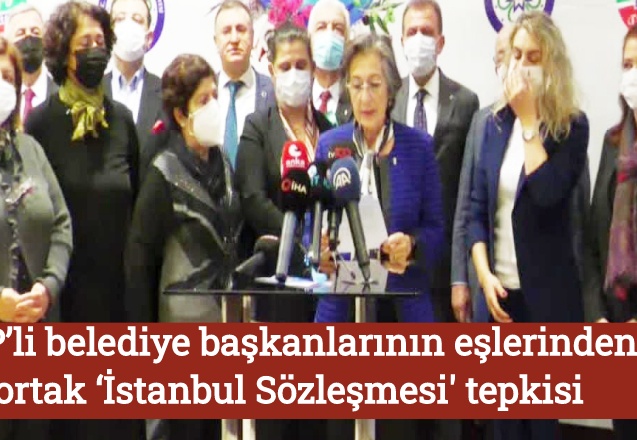 CHP’li belediye başkanlarının eşlerinden ortak ‘İstanbul Sözleşmesi' tepkisi
