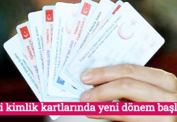 Çipli kimlik kartlarında yeni dönem başlıyor
