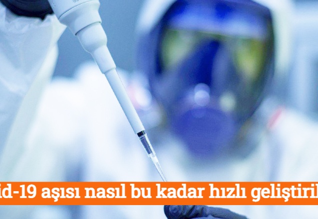 Covid-19 aşısı nasıl bu kadar hızlı geliştirildi?