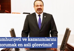 “Cumhuriyeti ve kazanımlarını korumak en asli görevimiz”