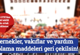 Dernekler, vakıflar ve yardım toplama maddeleri geri çekilsin!