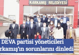 DEVA partisi yöneticileri, Karkamış’ın sorunlarını dinledi