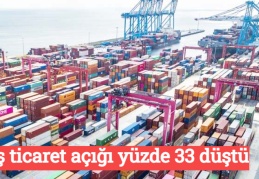 Dış ticaret açığı yüzde 33 düştü