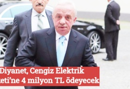 Diyanet, Cengiz Elektrik Şirketi’ne 4 milyon TL ödeyecek
