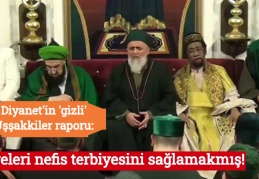 Diyanet'in 'gizli' Uşşakkiler raporu: Gayeleri nefis terbiyesini sağlamakmış!