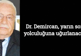Dr. Demircan, yarın son yolculuğuna uğurlanacak