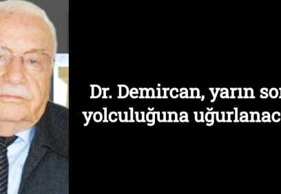 Dr. Demircan, yarın son yolculuğuna uğurlanacak