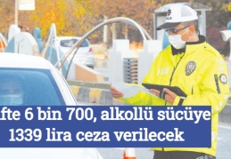 Drifte 6 bin 700, alkollü sürücüye 1339 lira ceza verilecek
