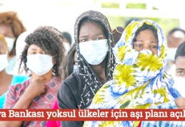 Dünya Bankası yoksul ülkeler için aşı planı açıkladı