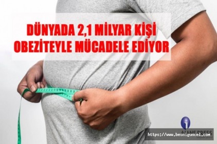 Dünyada 2,1 milyar kişi obeziteyle mücadele ediyor