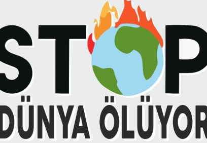 Dünyamız, doğa, yaşam büyük bir tehdit altında