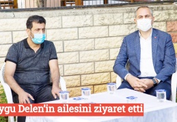 Duygu Delen’in ailesini ziyaret etti