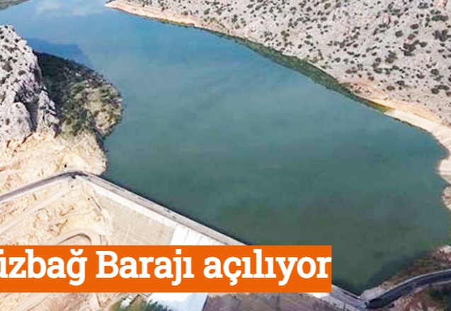 Düzbağ Barajı açılıyor