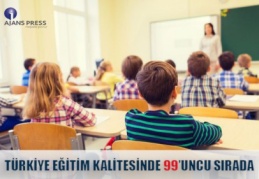 Eğitim kalitesinde Türkiye 99’uncu sırada