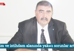 Eğitim ve istihdam alanında yakıcı sorunlar artıyor