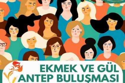 Ekmek ve Gül Antep Buluşması koronavirüs nedeniyle ertelendi