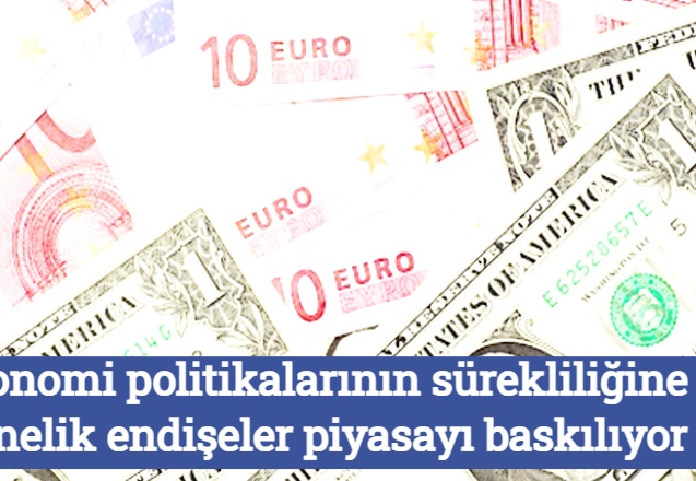 Ekonomi politikalarının sürekliliğine yönelik endişeler piyasayı baskılıyor