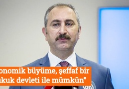 “Ekonomik büyüme, şeffaf bir hukuk devleti ile mümkün”