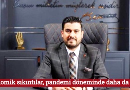 Ekonomik sıkıntılar, pandemi döneminde daha da arttı
