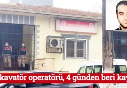 Ekskavatör operatörü, 4 günden beri kayıptı