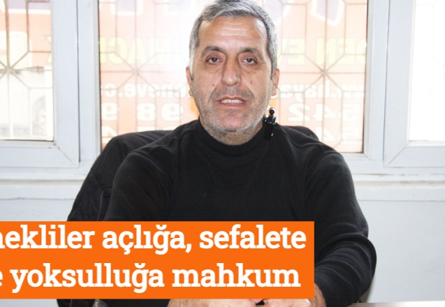Emekliler açlığa, sefalete ve yoksulluğa mahkum