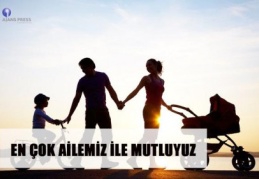 En çok ailemizle mutluyuz