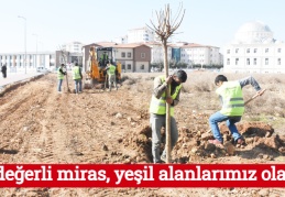 En değerli miras, yeşil alanlarımız olacak