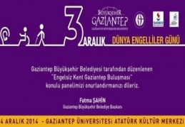 “Engelsiz Kent GaziantepBuluşması” paneli düzenlenecek