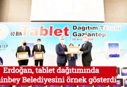 Erdoğan, tablet dağıtımında Şahinbey Belediyesini örnek gösterdi