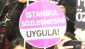 "Eşit, adil, şiddetsiz bir toplum için İstanbul Sözleşmesi uygulanmalıdır"