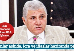 Eski Ekonomi Bakanı Ufuk Söylemez: Sorunlar askıda, icra ve iflaslar haziranda patlar