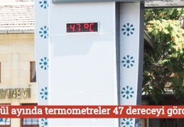  Eylül ayında termometreler 47 dereceyi gördü