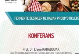 "Fermente besinler ne kadar probiyotikler" konferansı bugün