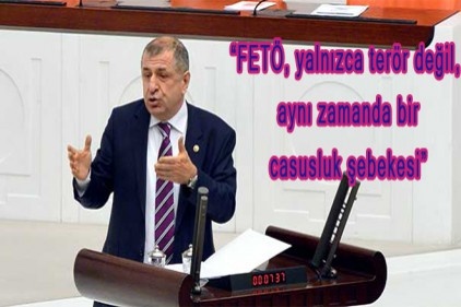 &#8220;FETÖ, yalnızca terör değil, aynı zamanda bir casusluk şebekesi&#8221;