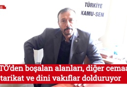 FETÖ’den boşalan alanları, diğer cemaat, tarikat ve dini vakıflar dolduruyor