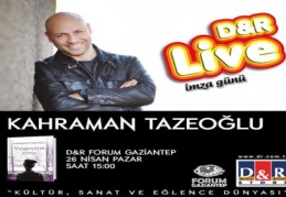 Forum Gaziantep D&R’da Kahraman Tazeoğlu imza günü!