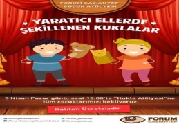 Forum Gaziantep’te kuklalar çocuklarla hayat bulacak!