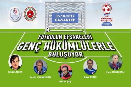 Futbolun Efsaneleri Genç Hükümlülerle Buluşacak