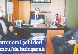 Gastronomi şehirleri İstanbul'da buluşacak