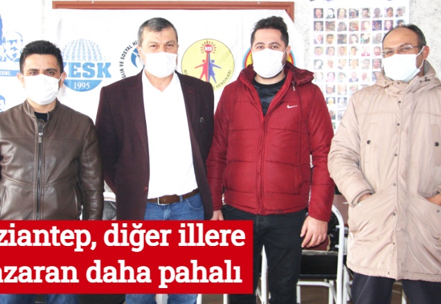Gaziantep, diğer illere nazaran daha pahalı
