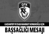 Gaziantep FK’dan Mahmut Konukoğlu için taziye mesajı