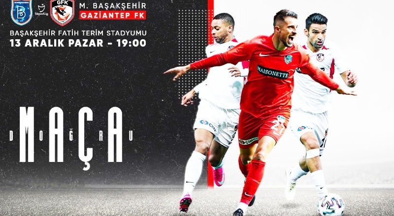 Gaziantep Futbol Kulübü, Medipol Başakşehir'e konuk oluyor