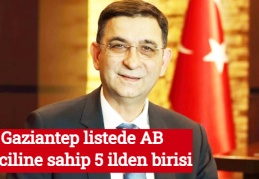 Gaziantep listede AB tesciline sahip 5 ilden birisi